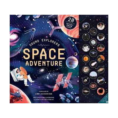 Anna Claybourne Sound Explorers: Space Adventure: 20 Incredible NASA Sounds Anna Claybourne Sound Explorers: Space Adventure: 20 Incredible NASA Sounds