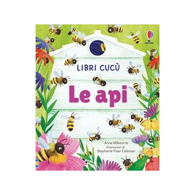 Anna Milbourne Le api. Ediz. a colori Anna Milbourne Le api. Ediz. a colori
