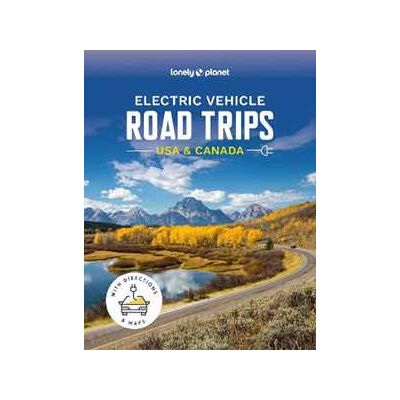 Lonely Planet Electric Vehicle Road Trips USA & Canada Lonely Planet Electric Vehicle Road Trips USA & Canada
