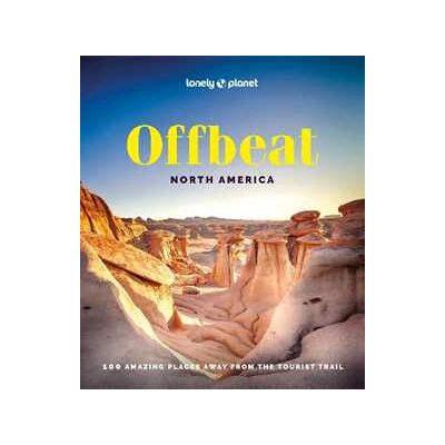 Lonely Planet Offbeat North America Lonely Planet Offbeat North America