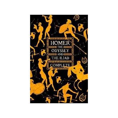 Homer The Odyssey & The Iliad Complete Homer The Odyssey & The Iliad Complete