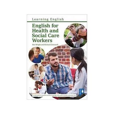 English for Health and Social Care Workers: Handbook and Audio English for Health and Social Care Workers: Handbook and Audio