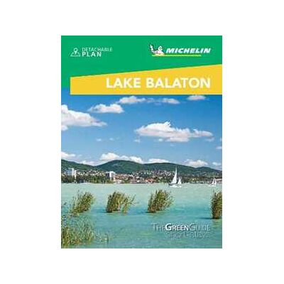 Michelin Lake Balaton & Budapest - Green Guide Short Stays: Short Stay Michelin Lake Balaton & Budapest - Green Guide Short Stays: Short Stay