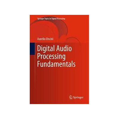 Digital Audio Processing Fundamentals Digital Audio Processing Fundamentals