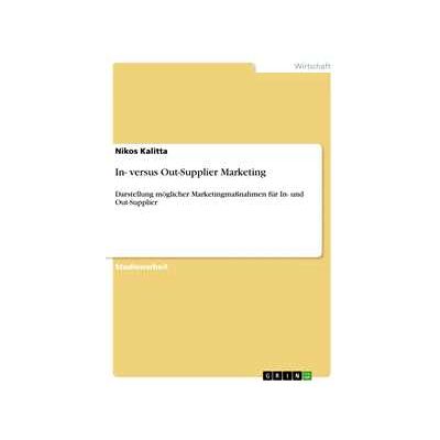 In- versus Out-Supplier Marketing In- versus Out-Supplier Marketing