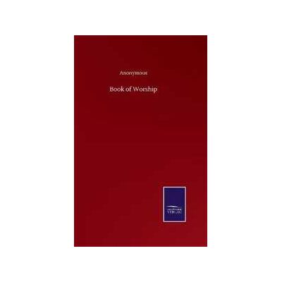 Anonymous Book of Worship Anonymous Book of Worship