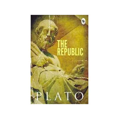 Plato The Republic Plato The Republic
