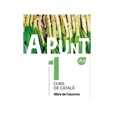 Albert Vilagrasa Grandia A punt 1. Curs de catala. Llibre de l'alumne + audio. A1 Albert Vilagrasa Grandia A punt 1. Curs de catala. Llibre de l'alumne + audio. A1