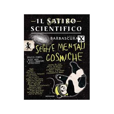 Il satiro scientifico. Seghe mentali cosmiche Il satiro scientifico. Seghe mentali cosmiche