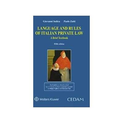 Giovanni Iudica;Paolo Zatti Language and rules of italian private law. A brief texbook Giovanni Iudica;Paolo Zatti Language and rules of italian private law. A brief texbook