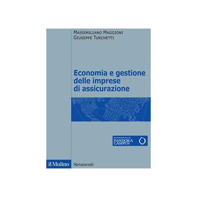 Massimiliano Maggioni;Giuseppe Turchetti Economia e gestione delle imprese di assicurazione Massimiliano Maggioni;Giuseppe Turchetti Economia e gestione delle imprese di assicurazione