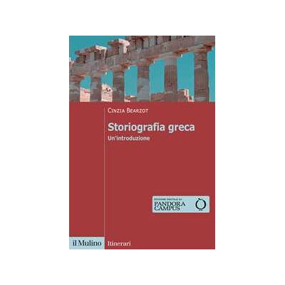 Cinzia Bearzot Storiografia greca. Un'introduzione Cinzia Bearzot Storiografia greca. Un'introduzione