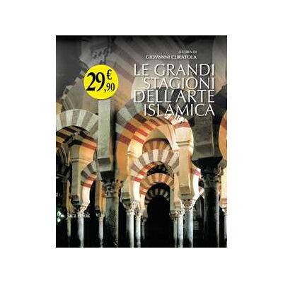 Le grandi stagioni dell'arte islamica Le grandi stagioni dell'arte islamica