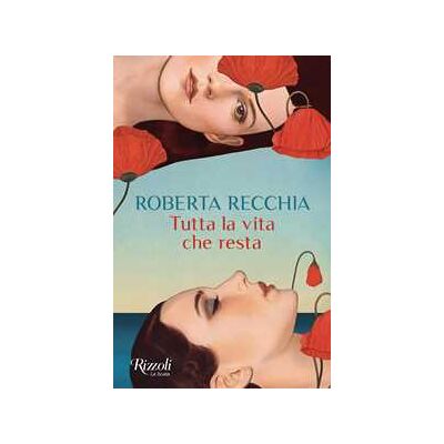 Roberta Recchia Tutta la vita che resta Roberta Recchia Tutta la vita che resta