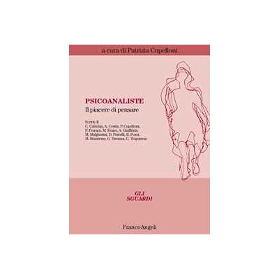 Psicoanaliste. Il piacere di pensare Psicoanaliste. Il piacere di pensare