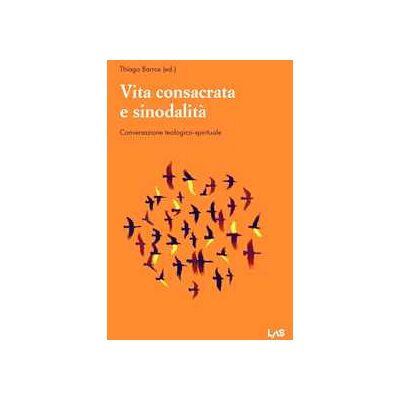 Vita consacrata e sinodalità. Conversazione teologico-spirituale Vita consacrata e sinodalità. Conversazione teologico-spirituale