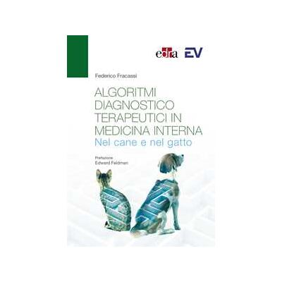 Federico Fracassi Algoritmi diagnostico-terapeutici in medicina interna nel cane e nel gatto Federico Fracassi Algoritmi diagnostico-terapeutici in medicina interna nel cane e nel gatto