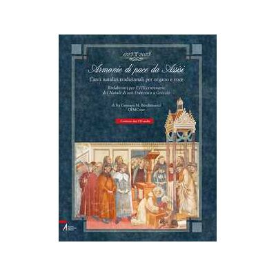 Gennaro Becchimanzi Armonie di pace da Assisi. Canti natalizi tradizionali per organo e voce. Rielaborati per l'VIII centenario del Natale di san Francesco a Greccio. Con CD-Audio Gennaro Becchimanzi Armonie di pace da Assisi. Canti natalizi tradizionali per organo e voce. Rielaborati per l'VIII centenario del Natale di san Francesco a Greccio. Con CD-Audio