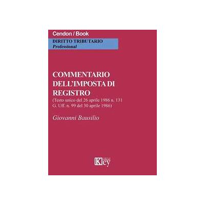 Giovanni Bausilio Commentario dell'imposta di registro Giovanni Bausilio Commentario dell'imposta di registro