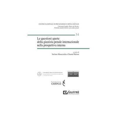 Le questioni aperte della giustizia penale internazionale nella prospettiva interna Le questioni aperte della giustizia penale internazionale nella prospettiva interna