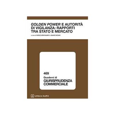 Golden Power e autorità di vigilanza: rapporti tra Stato e mercato Golden Power e autorità di vigilanza: rapporti tra Stato e mercato