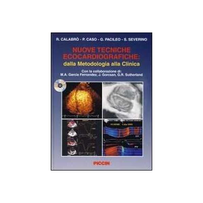 Nuove tecniche ecocardiografiche: dalla metodologia alla clinica. Con CD Audio Nuove tecniche ecocardiografiche: dalla metodologia alla clinica. Con CD Audio