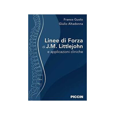 Franco Guolo;Giulio Altadonna Linee di forza di J.M. Littlejohn e applicazioni cliniche Franco Guolo;Giulio Altadonna Linee di forza di J.M. Littlejohn e applicazioni cliniche