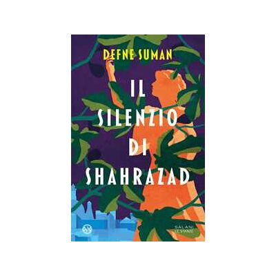 Defne Suman Il silenzio di Shahrazad Defne Suman Il silenzio di Shahrazad