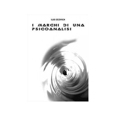 Luis Izcovich I marchi di una psicoanalisi Luis Izcovich I marchi di una psicoanalisi