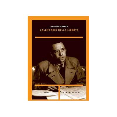 Albert Camus Calendario della libertà Albert Camus Calendario della libertà