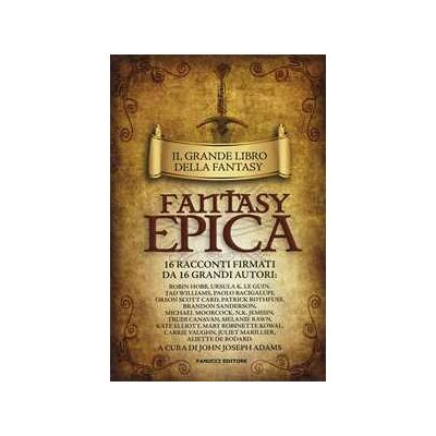 Il grande libro della fantasy epica Il grande libro della fantasy epica