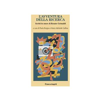 L'avventura della ricerca. Scritti in onore di Renato Grimaldi L'avventura della ricerca. Scritti in onore di Renato Grimaldi