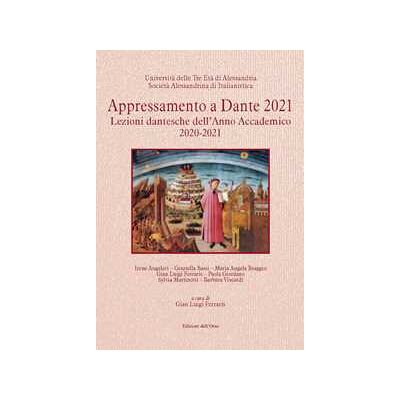 Appressamento a Dante 2021. Lezioni dantesche dell'anno accademico 2020-2021 Appressamento a Dante 2021. Lezioni dantesche dell'anno accademico 2020-2021