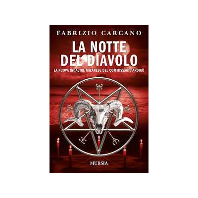 Fabrizio Carcano La notte del diavolo. La nuova indagine milanese del commissario Ardigò Fabrizio Carcano La notte del diavolo. La nuova indagine milanese del commissario Ardigò