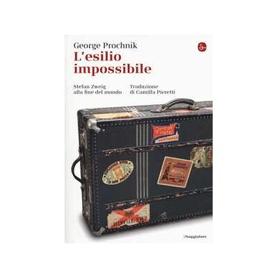 George Prochnik L'esilio impossibile. Stefan Zweig alla fine del mondo George Prochnik L'esilio impossibile. Stefan Zweig alla fine del mondo