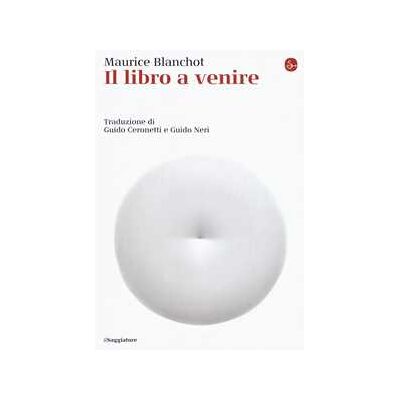 Maurice Blanchot Il libro a venire Maurice Blanchot Il libro a venire