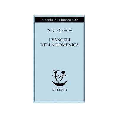 Sergio Quinzio I Vangeli della domenica Sergio Quinzio I Vangeli della domenica