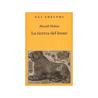 Russell Hoban La ricerca del leone Russell Hoban La ricerca del leone