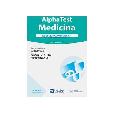 Alpha Test. Medicina. Esercizi commentati. Per l'ammissione a medicina, odontoiatria, veterinaria. Con software di simulazione Alpha Test. Medicina. Esercizi commentati. Per l'ammissione a medicina, odontoiatria, veterinaria. Con software di simulazione