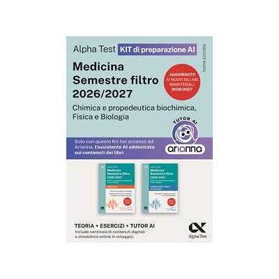 Alpha Test Medicina. Semestre filtro 2026-2027. Chimica e propedeutica biochimica, fisica e biologia. Kit di preparazione. Con tutor AI e simulatore online Alpha Test Medicina. Semestre filtro 2026-2027. Chimica e propedeutica biochimica, fisica e biologia. Kit di preparazione. Con tutor AI e simulatore online