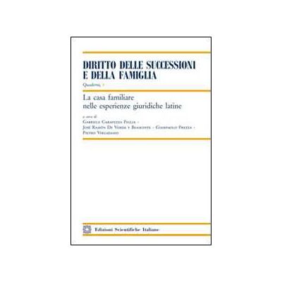 La casa familiare nelle esperienze giuridiche latine La casa familiare nelle esperienze giuridiche latine