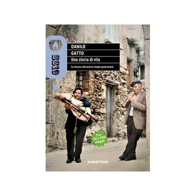 Danilo Gatto Una storia di vita. La musica attraverso cinque generazioni. Con CD-Audio. Con DVD video Danilo Gatto Una storia di vita. La musica attraverso cinque generazioni. Con CD-Audio. Con DVD video