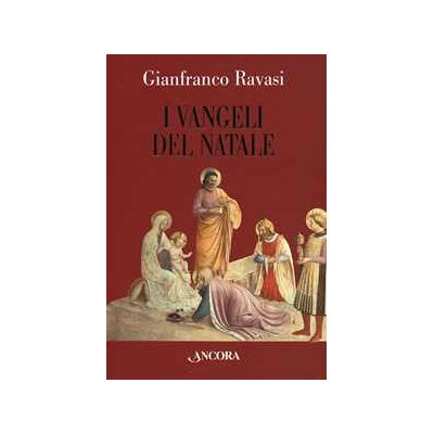 Gianfranco Ravasi I Vangeli del Natale Gianfranco Ravasi I Vangeli del Natale