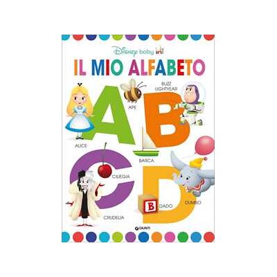 Walt Disney Il mio alfabeto. Disney Baby Walt Disney Il mio alfabeto. Disney Baby