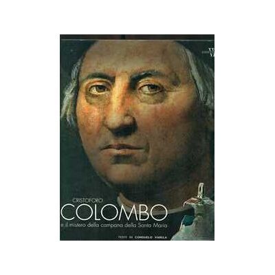 Consuelo Varela Cristoforo Colombo e il mistero della campana della Santa Maria. Ediz. illustrata Consuelo Varela Cristoforo Colombo e il mistero della campana della Santa Maria. Ediz. illustrata
