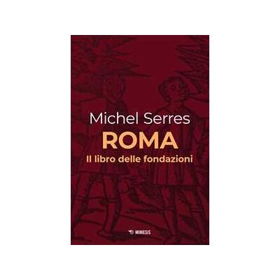 Roma. Il libro delle fondazioni Roma. Il libro delle fondazioni