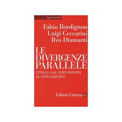 Fabio Bordignon;Luigi Ceccarini;Ilvo Diamanti Le divergenze parallele. Politica, governo e società nell'Italia di oggi Fabio Bordignon;Luigi Ceccarini;Ilvo Diamanti Le divergenze parallele. Politica, governo e società nell'Italia di oggi