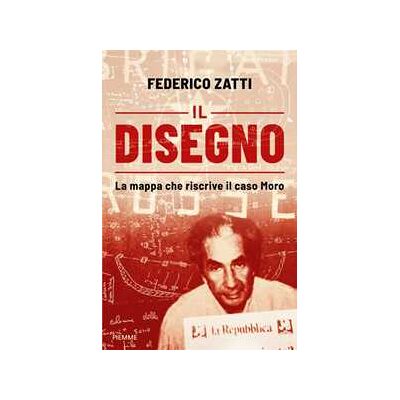 Il disegno. La mappa che riscrive il caso Moro Il disegno. La mappa che riscrive il caso Moro