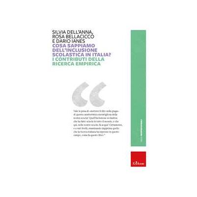 Silvia Dell'Anna;Rosa Bellacicco;Dario Ianes Cosa sappiamo dell'inclusione scolastica in Italia? I contributi della ricerca empirica Silvia Dell'Anna;Rosa Bellacicco;Dario Ianes Cosa sappiamo dell'inclusione scolastica in Italia? I contributi della ricerca empirica