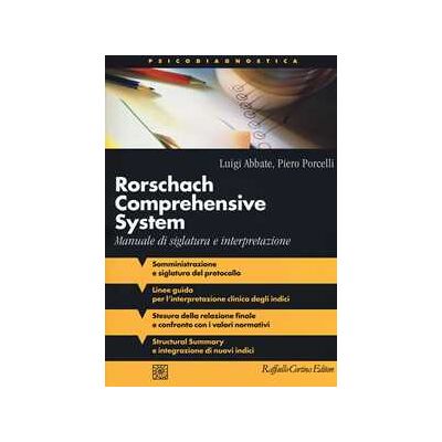 Luigi Abbate;Piero Porcelli Rorschach comprehensive system. Manuale di siglatura e interpretazione Luigi Abbate;Piero Porcelli Rorschach comprehensive system. Manuale di siglatura e interpretazione